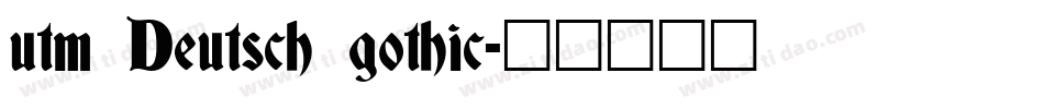 utm Deutsch gothic字体转换